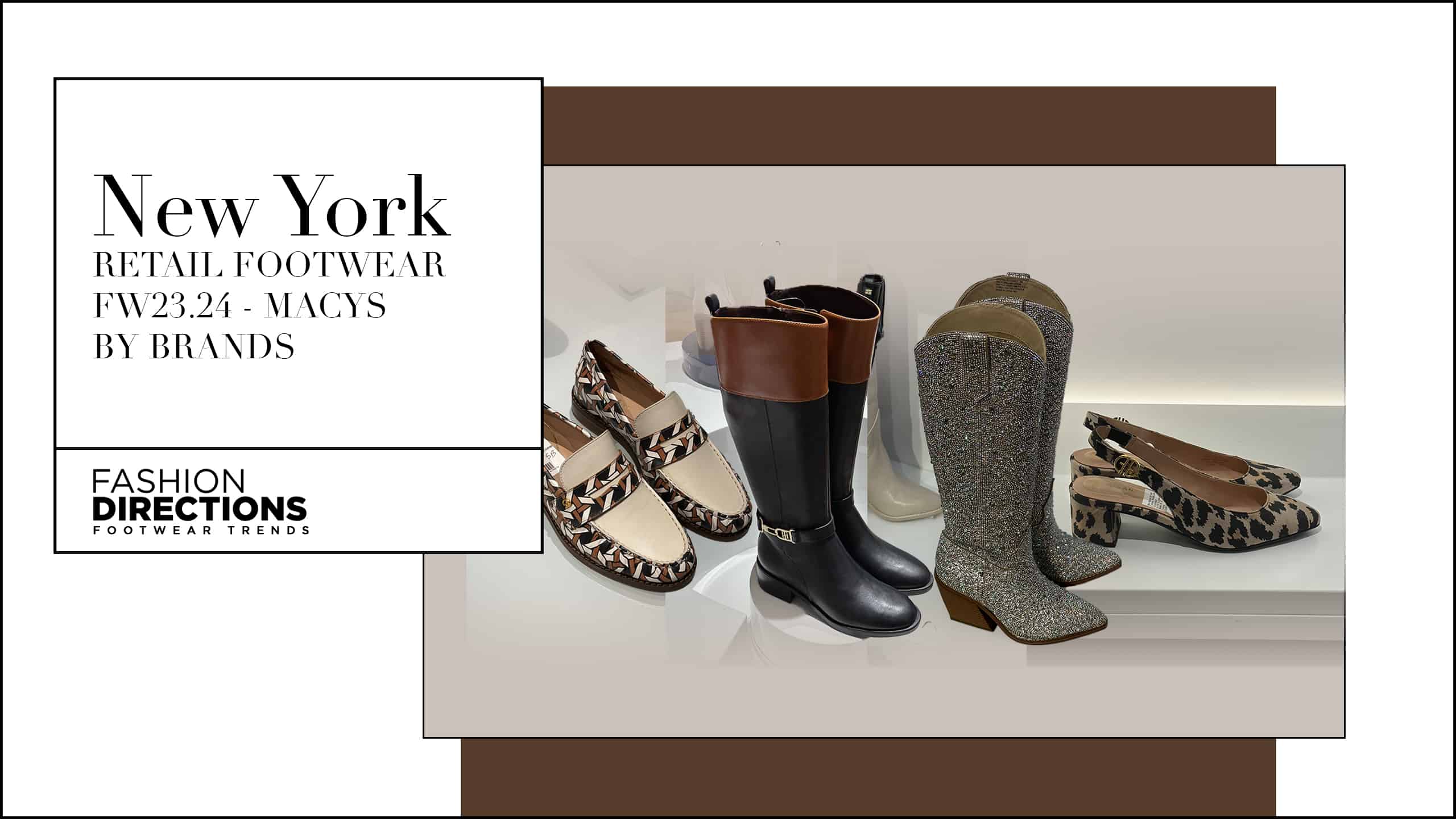 NEW YORK RETAIL FOOTWEAR FW23.24 MACYS BY BRANDS Fashion Directions