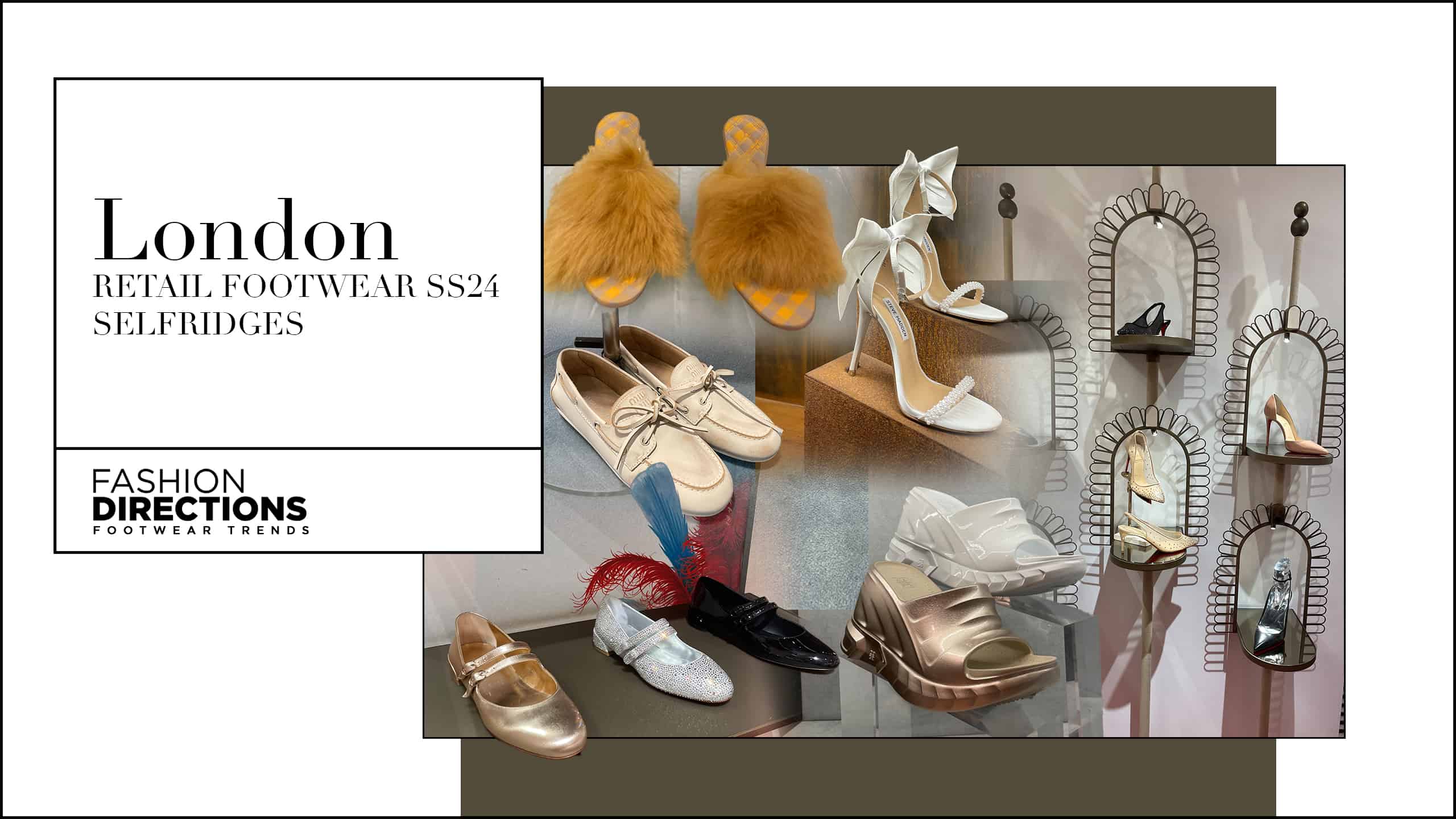 LONDON RETAIL FOOTWEAR SS24 SELFRIDGES Fashion Directions