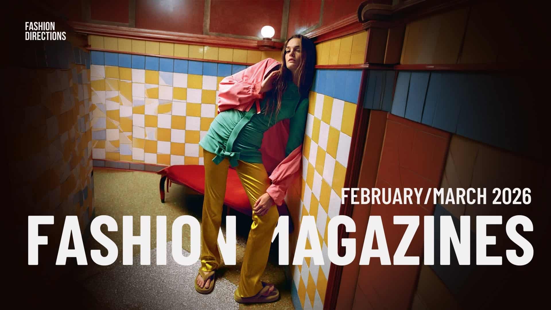 FASHION MAGAZINES FEBRUARY/MARCH 2026 - Fashion Directions